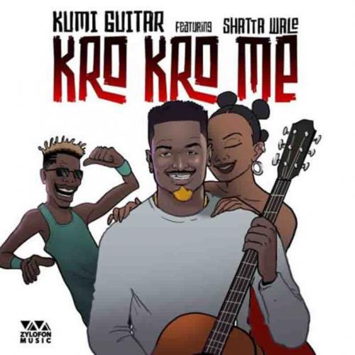 Kumi Guitar - Kro Kro Me Ft. Shatta Wale Mp3