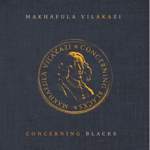 [EP] Makhafula Vilakazi &#8211; Concerning Blacks