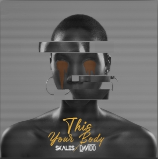 Skales - This Your Body Ft. Davido