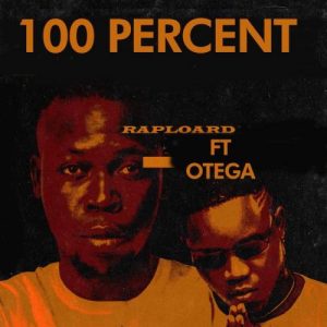 Raploard Ft. Otega - 100 Percent Mp3 Audio Download