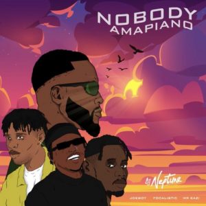 DJ Neptune - Nobody (Amapiano Remix) Ft. Focalistic, Joeboy, Mr Eazi Mp3 Audio Download
