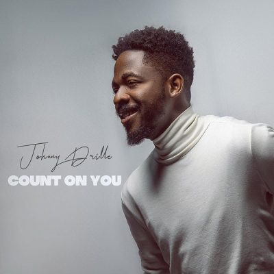 Johnny Drille - Count On You Mp3 Audio Download
