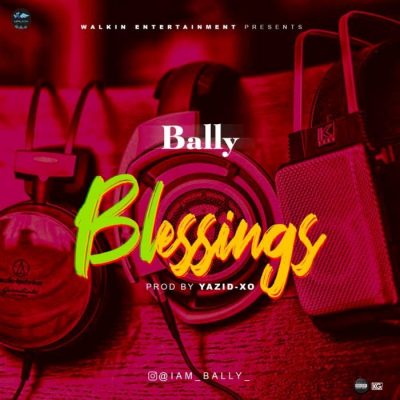 Bally - Blessings Mp3 Audio Download