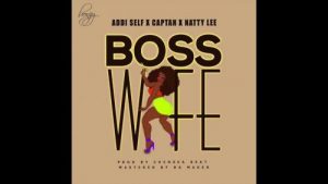 Addi Self x Captan x Natty Lee - Boss Wife Mp3 Audio Download