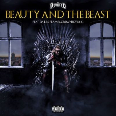 DJ D Double D Ft. Flame, Da L.E.S & CrownedYung - Beauty and the Beast Mp3 Audio Download