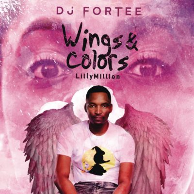 DJ Fortee - Wings & Colors Ft. Lilly Million Mp3 Audio Download
