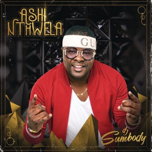 DJ Sumbody - Ashi Nthwela ft. The Lowkeys Mp3 Audio Download