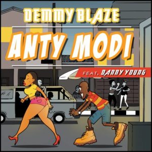 Demmy Blaze - Anty Modi Ft. Danny Young Mp3 Audio Download