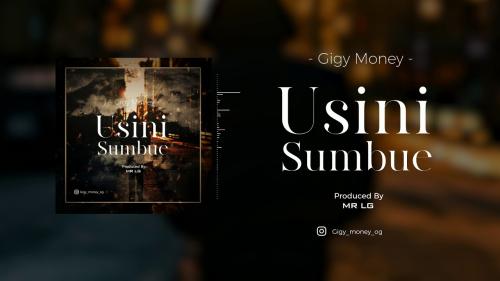 Gigy Money &#8211; Usinisumbue