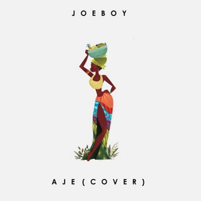 Joeboy - Aje (Cover) Mp3 Audio Download