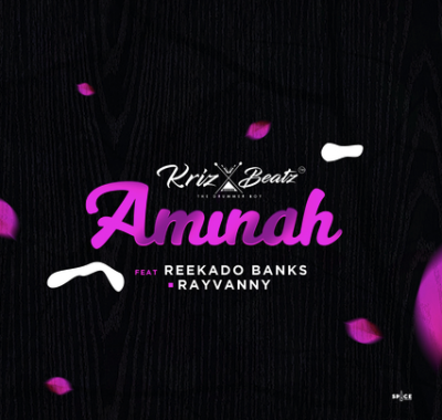 Krizbeatz ft. Reekado Banks & Rayvanny - Aminah Mp3 Audio Download