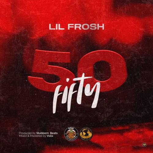 Lil Frosh - 50 Fifty Mp3 Audio Download