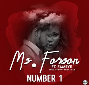 Ms Forson &#8211; Number 1 Ft. Fameye