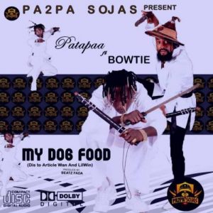 Patapaa - My Dog Food Ft. Bowtie (Lilwin & Article Wan Diss) Mp3 Audio Download