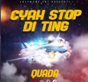 Quada - Cyah Stop Di Ting Mp3 Audio Download
