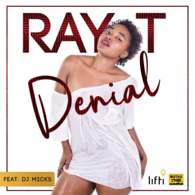 Ray T Ft. DJ Micks - Denial (Full DJ Cut) Mp3 Audio Download