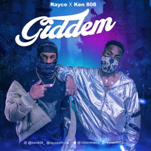 Rayce Ft. Ken 808 - Giddem Mp3 Audio Download