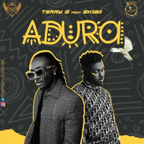 Terry G - Adura Ft. Skiibii (Prod. by Young John) Mp3 Audio Download