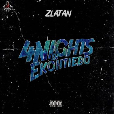 Zlatan - 4 Night In Ekohtiebo Mp3 Audio Download