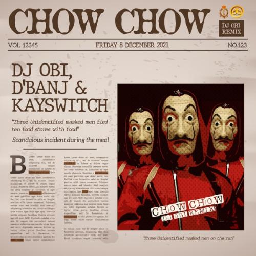 DJ Obi - Chow Chow Ft. D