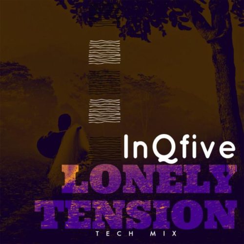 InQfive - Lonely Tension (Tech Mix)