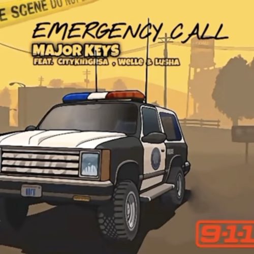 Major Keys &#8211; Emergency Call (911) Ft. CityKing Rsa, Welle, Lusha